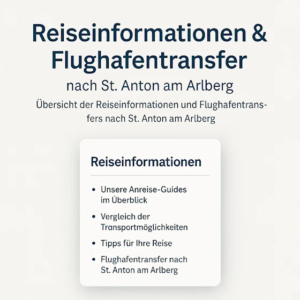 Übersicht der Reiseinformationen und Flughafentransfers nach St. Anton am Arlberg